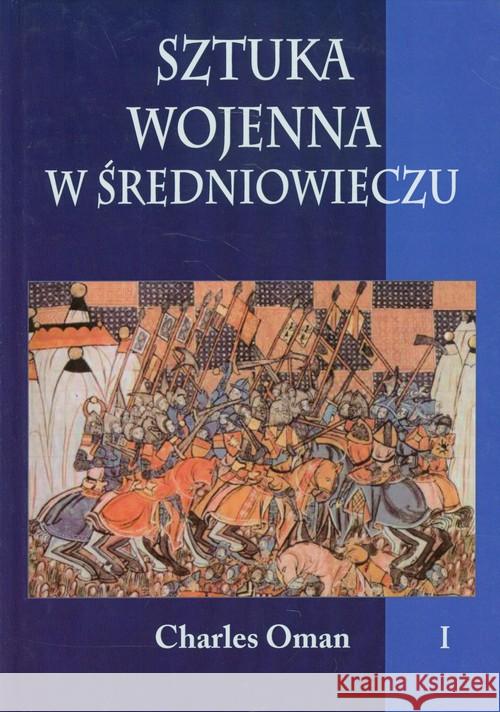 Sztuka wojenna w średniowieczu Tom 1 Oman Charles 9788378890966 Napoleon V - książka