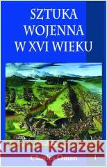 Sztuka wojenna w XVI wieku T.1 Charles Oman 9788381782371 Napoleon V - książka