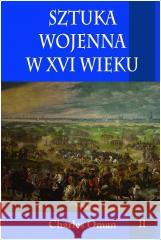 Sztuka wojenna w XVI wieku T.2 Charles Oman 9788381782388 Napoleon V - książka