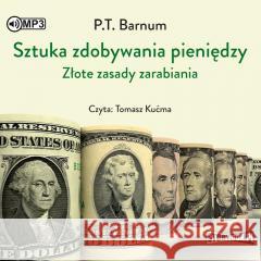 Sztuka zdobywania pieniędzy. Złote zasady... CD P.T. Barnum 9788382713695 Storybox - książka