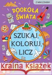 Szukaj, koloruj i licz. Dookoła świata Sylwia Czarnecka, Sylwia Czarnecka 9788383880990 Zielona Sowa - książka