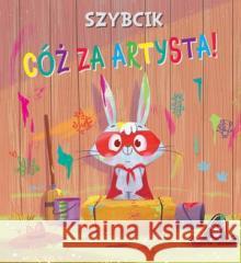 Szybcik. Co za artysta! Emilie Beaumont 9788327487070 Olesiejuk Sp. z o.o. - książka