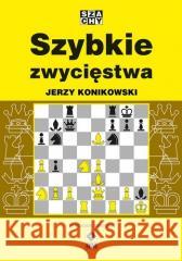 Szybkie zwycięstwa w.2 Jerzy Konikowski 9788381517584 RM - książka