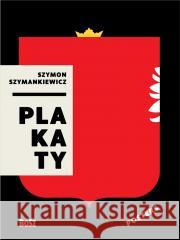 Szymankiewicz. Plakaty Zdzisław Schubert 9788375767582 Bosz - książka