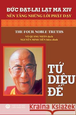 Tứ Diệu đế: Nền Tảng Những Lời Phật Dạy Dalai Lama Lam Vo Quan Nguyễn Min 9781722156763 United Buddhist Foundation - książka