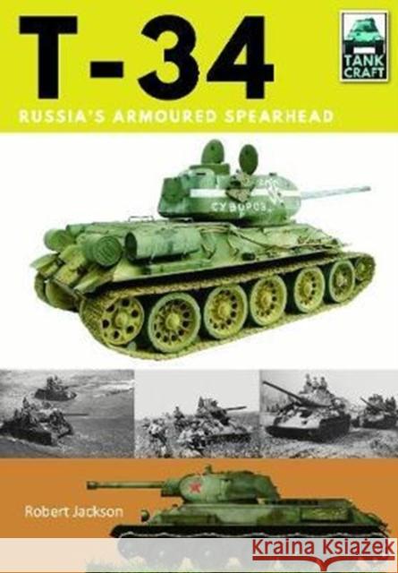 T-34: Russia's Armoured Spearhead Robert Jackson 9781526711328 Pen & Sword Books - książka