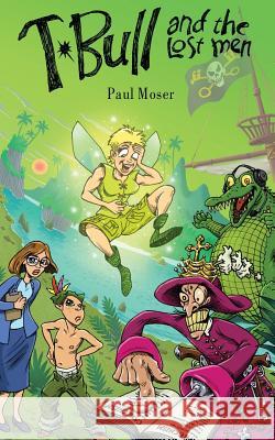 T-Bull and the Lost Men Paul Moser 9780984794126 Venial Press - książka