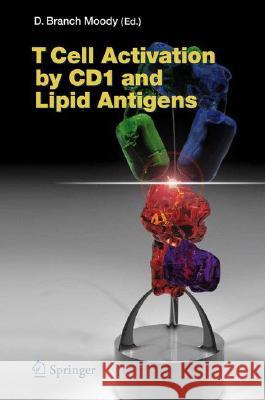 T Cell Activation by CD1 and Lipid Antigens Branch D. Moody 9783540695103 Springer-Verlag Berlin and Heidelberg GmbH &  - książka