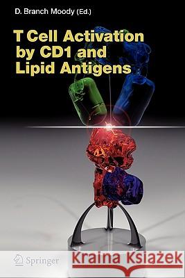 T Cell Activation by CD1 and Lipid Antigens Branch D. Moody 9783642089060 Springer-Verlag Berlin and Heidelberg GmbH &  - książka