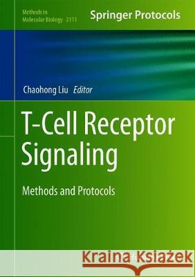 T-Cell Receptor Signaling: Methods and Protocols Liu, Chaohong 9781071602652 Humana - książka