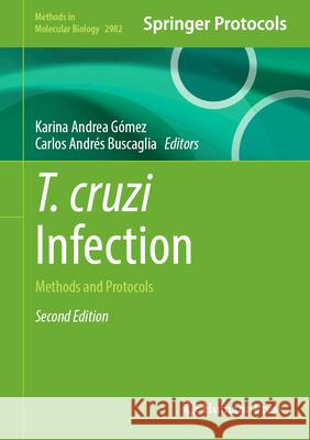 T. Cruzi Infection: Methods and Protocols Karina Andrea G?mez Carlos Andr?s Buscaglia 9781071648476 Humana - książka