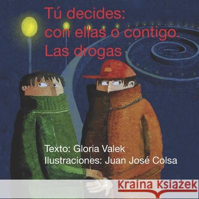 Tú decides: con ellas o conmigo. Las drogas Colsa, Juan José 9786077507161 Adn Editores - książka