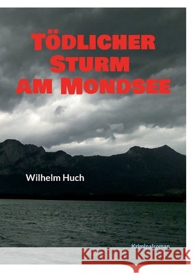 T?dlicher Sturm am Mondsee Wilhelm Huch 9783819213151 Bod - Books on Demand - książka