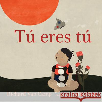 Tú Eres Tú = Little You Van Camp, Richard 9781459825475 Orca Book Publishers - książka