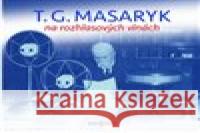 T. G. Masaryk na rozhlasových vlnách - audiobook Tomáš Garrigue Masaryk 8590236097322 Radioservis - książka
