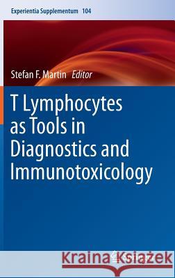 T Lymphocytes as Tools in Diagnostics and Immunotoxicology Stefan F. Martin 9783034807258 Springer - książka