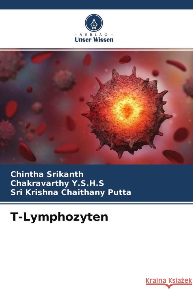 T-Lymphozyten SRIKANTH, CHINTHA, Y.S.H.S, CHAKRAVARTHY, PUTTA, SRI KRISHNA CHAITHANY 9786204644905 Verlag Unser Wissen - książka