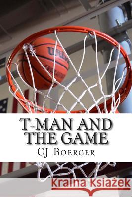 T-Man and the Game Cj Boerger 9781511523516 Createspace - książka