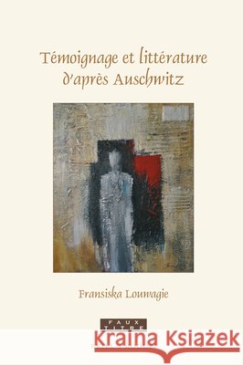 T?moignage Et Litt?rature d'Apr?s Auschwitz Fransiska Louwagie 9789004699113 Brill - książka