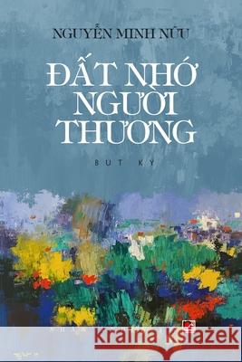 Đất Nhớ Người Thương Nguyen, Minh Nuu 9781087929248 Nhan Anh Publisher - książka