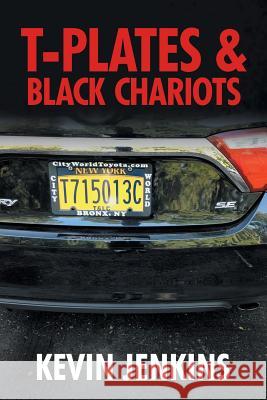 T-Plates & Black Chariots Kevin Jenkins 9781546238898 Authorhouse - książka