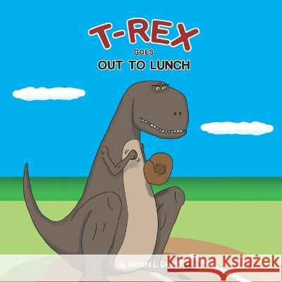 T-Rex Goes Out to Lunch Richard L Diesslin   9798375312569 Independently Published - książka