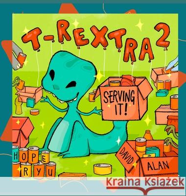 T-Rextra 2: Serving It! David Alan Hope Ryu 9781735640112 T-Rextra Extra! - książka