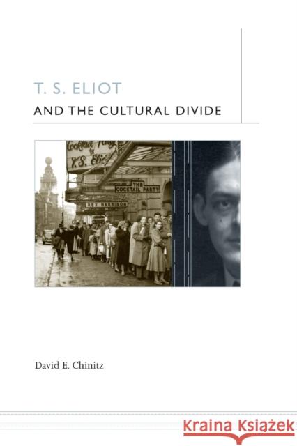 T. S. Eliot and the Cultural Divide David E. Chinitz 9780226104188 University of Chicago Press - książka