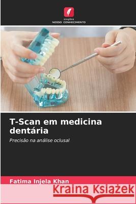 T-Scan em medicina dentária Injela Khan, Fatima 9786209395581 Edições Nosso Conhecimento - książka