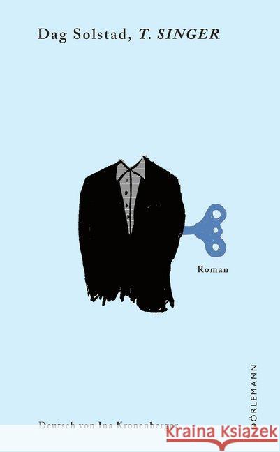 T. Singer : Roman. Winner of the Norwegian Critics Prize Solstad, Dag 9783038200659 Dörlemann - książka