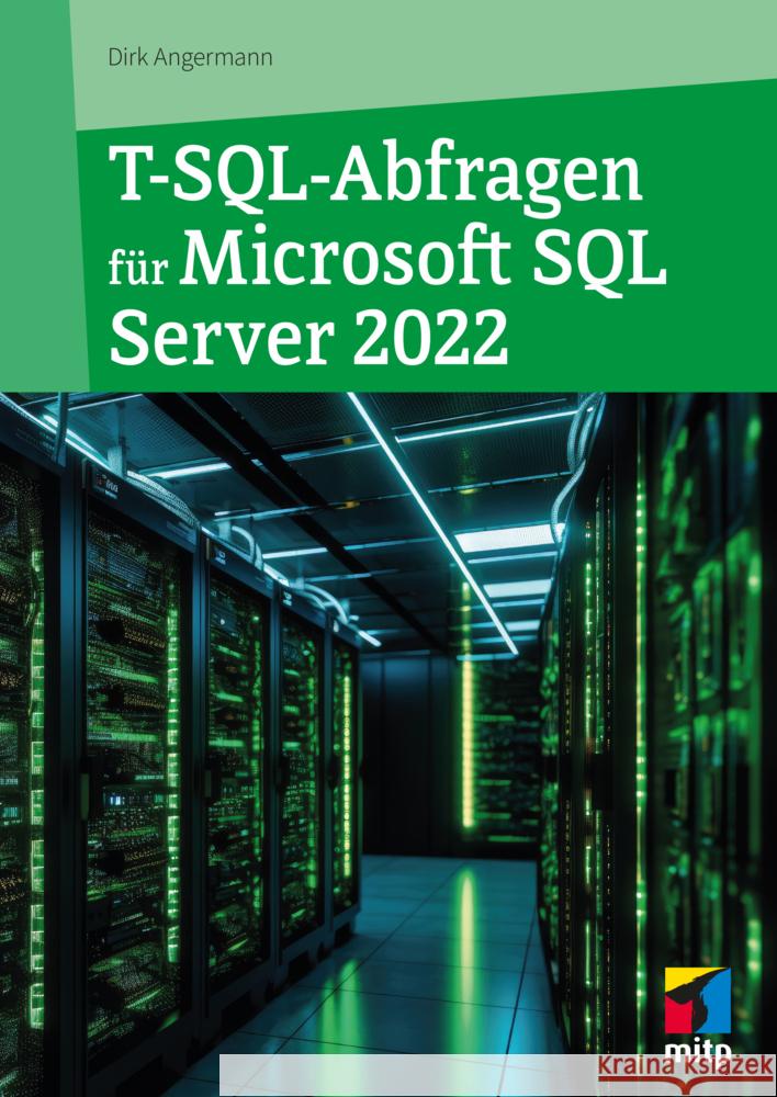 T-SQL-Abfragen für Microsoft SQL-Server 2022 Angermann, Dirk 9783747506318 MITP - książka