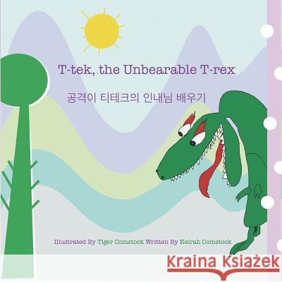 T-tek, the Unbearable T-rex - 공격이 티테크의 인내심 배우기 Comstock, Keirah 9781098939786 Independently Published - książka