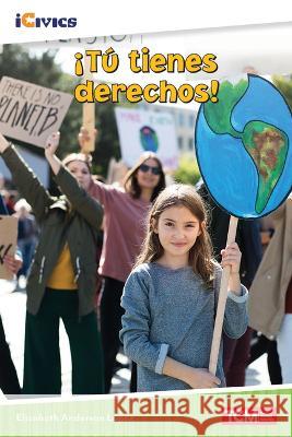 ¡Tú Tienes Derechos! Anderson Lopez, Elizabeth 9781087622583 Teacher Created Materials - książka