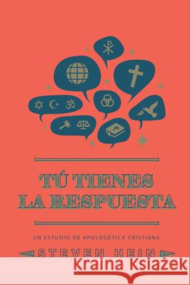 T? Tienes La Respuesta: Un Estudio de Apolog?tica Cristiana Steven Hein 9781962654999 1517 Publishing - książka