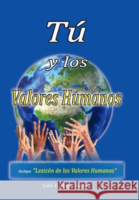 Tú y los valores humanos Valdez, Luis Cariaga 9781463394363 Palibrio - książka