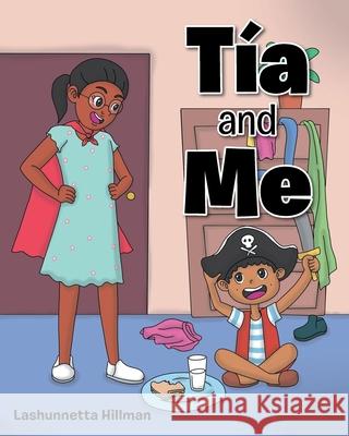 Tía and Me Hillman, Lashunnetta 9781638746829 Christian Faith Publishing, Inc - książka