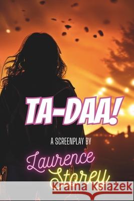 Ta-Daaa!: A Screenplay Laurence David Storey 9798327070677 Independently Published - książka