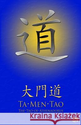 Ta Men Tao: The Tao of Athenadorus Athenadorus 9781890000035 Danaan Press - książka