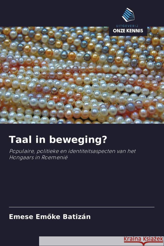 Taal in beweging? Batizán, Emese Emöke 9786202842075 Uitgeverij Onze Kennis - książka