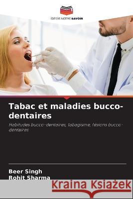 Tabac et maladies bucco-dentaires Beer Singh Rohit Sharma  9786205968727 Editions Notre Savoir - książka