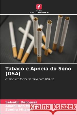 Tabaco e Apneia do Sono (OSA) Selsabil Daboussi Amani Be Samira Mhamdi 9786205824573 Edicoes Nosso Conhecimento - książka