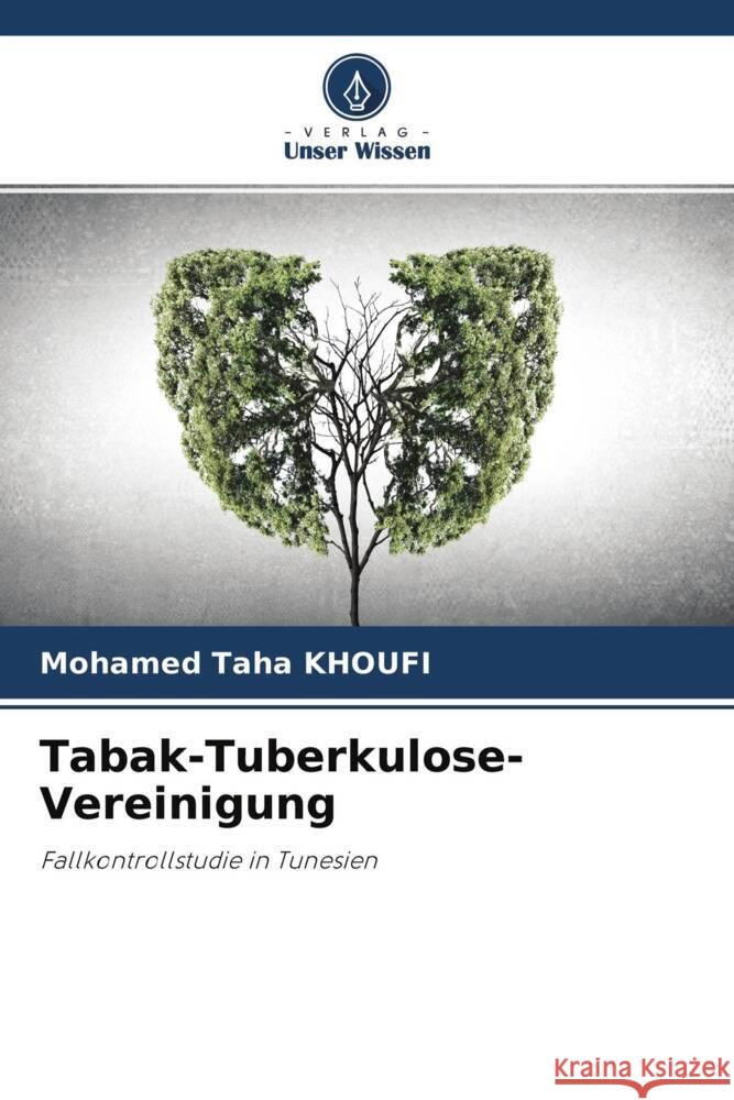 Tabak-Tuberkulose-Vereinigung KHOUFI, Mohamed Taha 9786204241036 Verlag Unser Wissen - książka