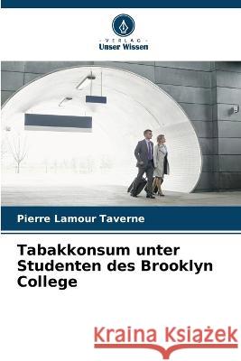 Tabakkonsum unter Studenten des Brooklyn College Pierre Lamour Taverne   9786206212560 Verlag Unser Wissen - książka