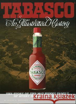 Tabasco(r): An Illustrated History Shane K. Bernard Paul C. P. McIlhenny 9780979780806 McIlhenny Company - książka