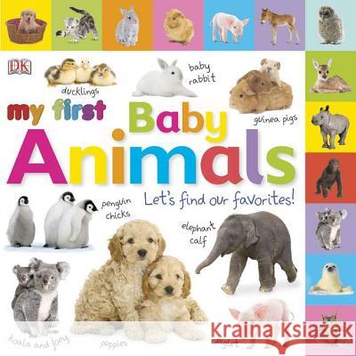 Tabbed Board Books: My First Baby Animals: Let's Find Our Favorites!    9780756689889 DK Publishing (Dorling Kindersley) - książka