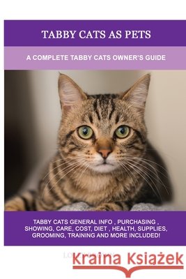 Tabby Cats as Pets: A Complete Tabby Cats Owner's Guide Lolly Brown 9781949555561 Nrb Publishing - książka