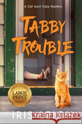 Tabby Trouble Iris Leigh 9781956732016 Iris Leigh - książka