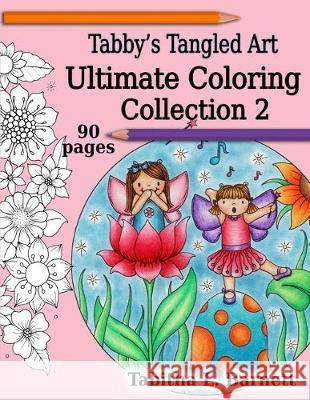 Tabby's Tangled Art Ultimate Coloring Collection 2: Adult Coloring Book Tabitha L. Barnett 9781670149183 Independently Published - książka
