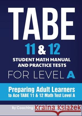 TABE 11 and 12 Student Math Manual and Practice Tests for Level A Coaching for Better Learning 9781639018376 Coaching for Better Learning - książka