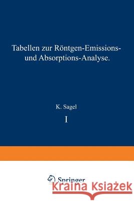 Tabellen Zur Röntgen-Emissions- Und Absorptions-Analyse Sagel, K. 9783642927539 Springer - książka